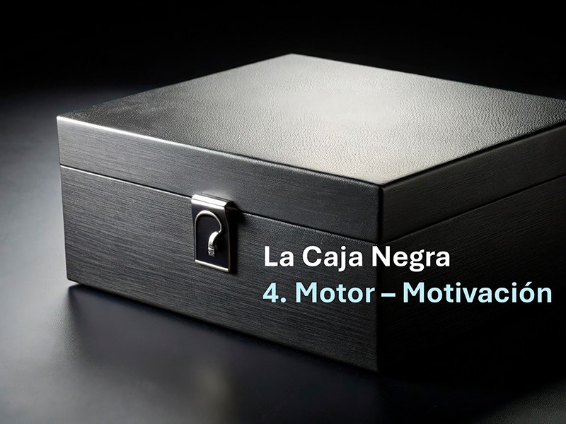 4. La Caja Negra: Motor&nbsp;Motivación