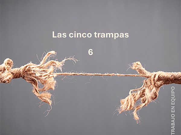 6. Trabajo en equipo: Las cinco trampas más&nbsp;comunes